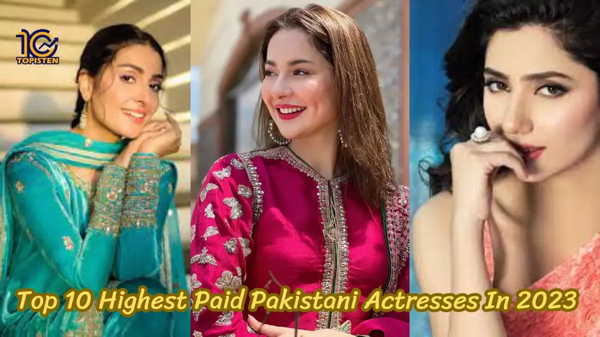 Top 10 Highest Paid Pakistani Actresses In 2023 